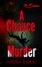 A Chance Murder