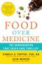 Food Over Medicine