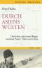 Durch Asiens Wüsten · Drei Jahre auf neuen Wegen zwischen Pamir, Tibet, China 1893-1895