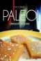 No-Cook Paleo! - Dessert Recipes · Ultimate Caveman Cookbook Series, Perfect Companion for a Low Carb Lifestyle, and Raw Diet Food Lifestyle