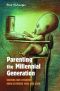 Parenting the Millennial Generation · Guiding Our Children Born Between 1982 and 2000