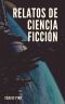 Relatos de ciencia ficción