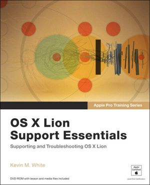 Apple Pro Training Series · OS X Lion Support Essentials (Eva Spring's Library)