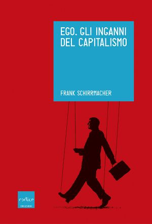 Ego. Gli anni del capitalismo