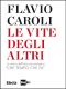 Le Vite Degli Altri. Le Storie Dell'arte Raccontate a «Che Tempo Che Fa»