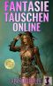 Fantasie Tauschen Online