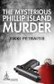 The Mysterious Phillip Island Murder