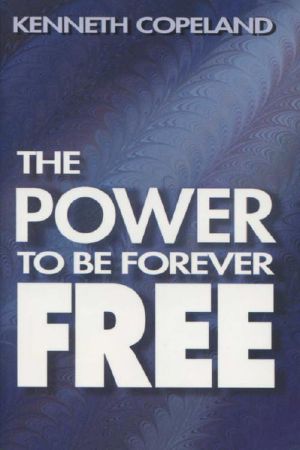 The Power to Be Forever Free