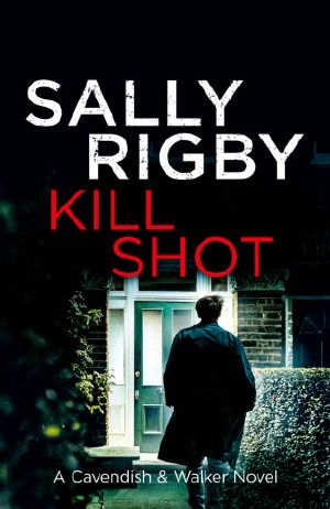 Kill Shot: A Cavendish & Walker Novel - Book 10