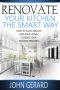 Renovate Your Kitchen the Smart Way · How to Plan, Execute and Save Money During Your Kitchen Remodel