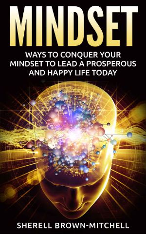 Mindset · Ways to Conquer Your Mindset to Lead a Prosperous and Happy Life Today (Mindset, Mindset of Success, Mindset Kindle, Growth Mindset)