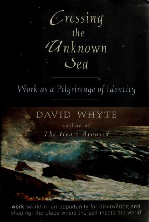 Crossing the Unknown Sea · Work as a Pilgrimage of Identity