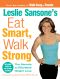 Leslie Sansone's Eat Smart, Walk Strong