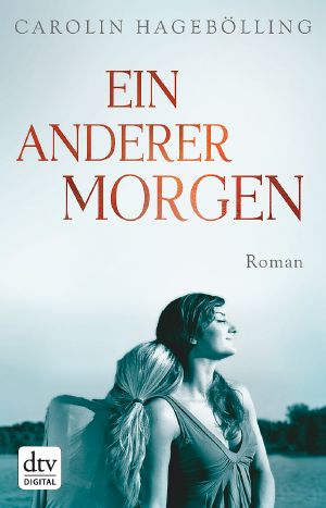 Ein anderer Morgen - Roman