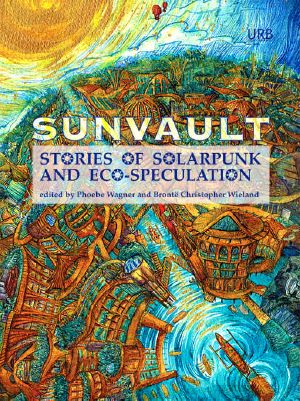 Sunvault · Stories of Solarpunk and Eco-Speculation