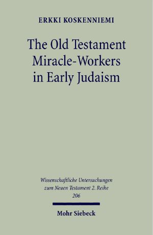 The Old Testament Miracle-Workers in Early Judaism