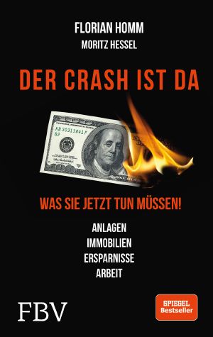 Der Crash ist da · Was Sie jetzt tun müssen · Anlagen, Immobilien, Ersparnisse, Arbeit