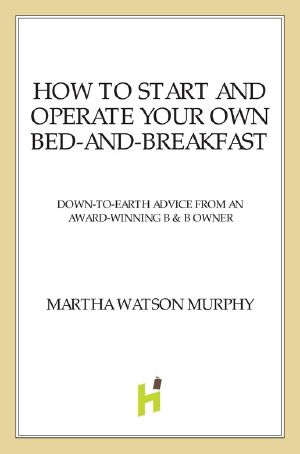 How to Start and Operate Your Own Bed-and-Breakfast