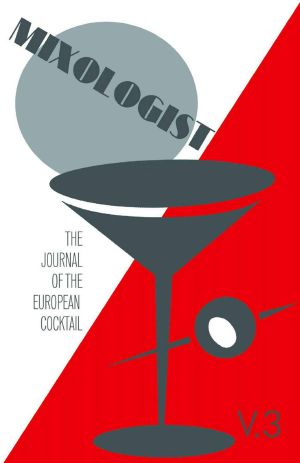 Mixologist · The Journal of the European Cocktail, Volume 3