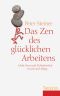 Das Zen des glücklichen Arbeitens · mehr Sinn und Zufriedenheit in Job und Alltag