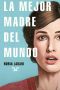 La Mejor Madre Del Mundo