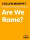 Are We Rome?