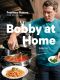 Bobby at Home, Fearless Flavors from My Kitchen: A Cookbook