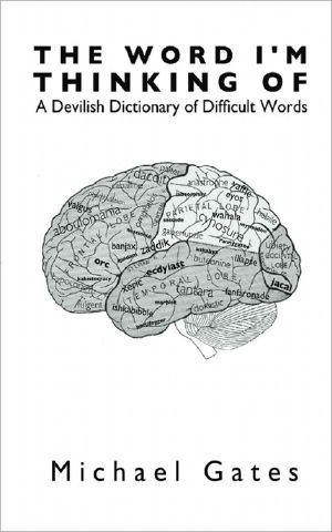 The Word I'm Thinking of · A Devilish Dictionary of Difficult Words