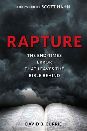 Rapture · The End-Times Error That Leaves the Bible Behind