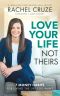 Love Your Life, Not Theirs · 7 Money Habits for Living the Life You Want