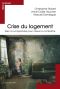 Crise Du Logement · Bien La Comprendre Pour Mieux La Combattre