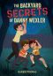 The Backyard Secrets of Danny Wexler