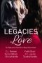 Legacies of Love: Six Seductive Stories to Steal Your Heart