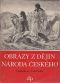 Obrazy z dějin národa českého I.
