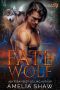 Fate of the Wolf: A sexy paranormal romance about second chances and a fated mates love that conquers all. (Pack Loyalty Book 1)