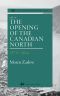 The Opening of the Canadian North 1870-1914