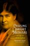 Chasing Bright Medusas, A Life of Willa Cather