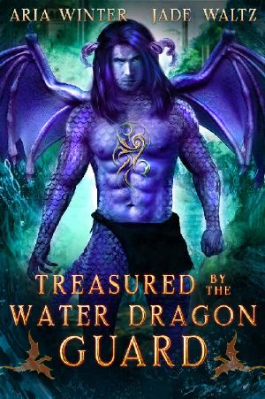 Treasured By The Water Dragon Guard: Dragon Shifter Romance (Elemental Dragon Warriors Book 7)