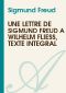 Une lettre de Sigmund Freud à Wilhelm Fliess, texte intégral