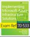 Exam Ref 70-533 Implementing Microsoft Azure Infrastructure Solutions