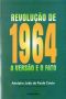 A Revolução De 1964 · A Versão E O Fato