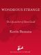 Wondrous Strange · The Life and Art of Glenn Gould