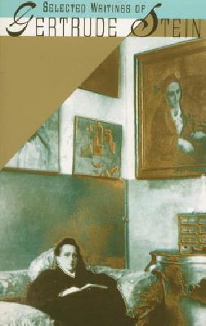 Selected Writings of Gertrude Stein