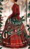 A Holiday By Gaslight · A Victorian Christmas Novella