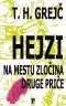 HEJZI NA MESTU ZLOCINA I DRUGE PRICE