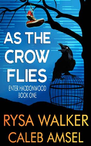 As the Crow Flies: Enter Haddonwood Book One