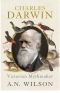 Charles Darwin: Victorian Mythmaker