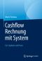 Cashflow Rechnung mit System · Für Studium und Praxis