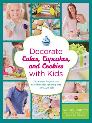 Decorate Cakes, Cupcakes, and Cookies With Kids