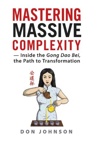 Mastering Massive Complexity · Inside the Gong Dao Bei, the Path to Transformation